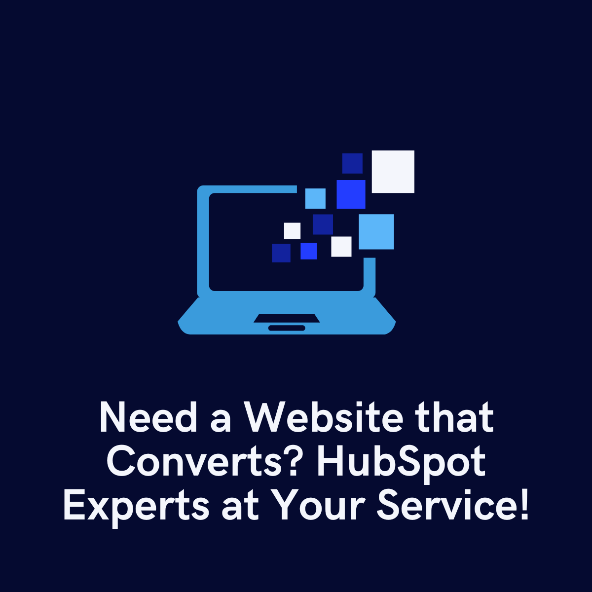 Need a Website that Converts? HubSpot Experts at Your Service!