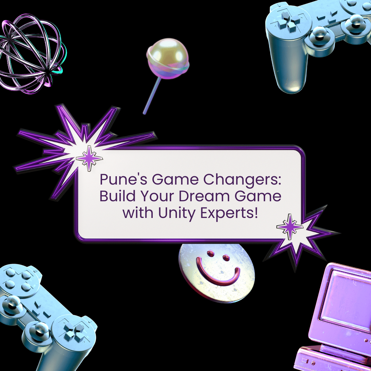 Pune's Game Changers: Build Your Dream Game with Unity Experts!